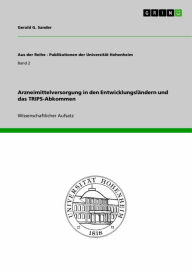 Title: Arzneimittelversorgung in den Entwicklungsländern und das TRIPS-Abkommen, Author: Gerald G. Sander