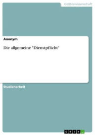 Title: Die allgemeine 'Dienstpflicht', Author: Anonym