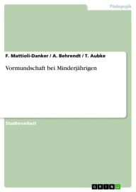 Title: Vormundschaft bei Minderjährigen, Author: F. Mattioli-Danker