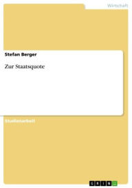 Title: Zur Staatsquote, Author: Stefan Berger