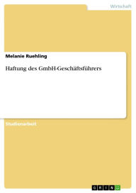 Title: Haftung des GmbH-Geschäftsführers, Author: Melanie Ruehling