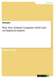 Title: Why New Zealand Companies Hold Cash: An Empirical Analysis, Author: Anonymous