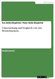 Title: Untersuchung und Vergleich von vier Wörterbüchern, Author: Eva Holle-Kleybrink