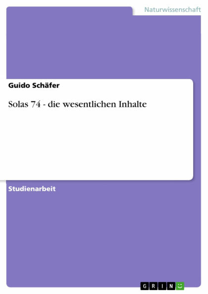 Solas 74 - die wesentlichen Inhalte: die wesentlichen Inhalte