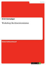 Title: Workshop Rechtsextremismus, Author: Erich Gamsjäger