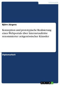 Title: Konzeption und prototypische Realisierung eines Webportals über Internetauftritte renommierter zeitgenössischer Künstler, Author: Björn Jürgens