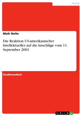 Die Reaktion US-amerikanischer Intellektueller auf die Anschläge vom 11. September 2001