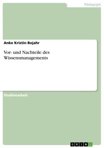 Vor- und Nachteile des Wissensmanagements