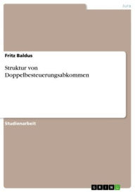 Title: Struktur von Doppelbesteuerungsabkommen, Author: Fritz Baldus