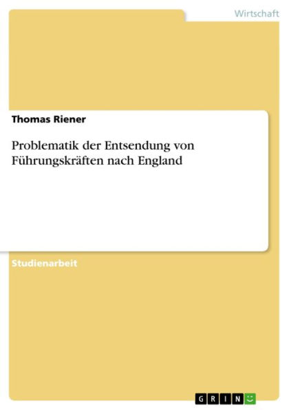 Problematik der Entsendung von Führungskräften nach England