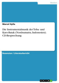 Title: Die Instrumentalmusik der Toba- und Karo-Batak (Nordsumatra, Indonesien). CD-Besprechung: CD-Besprechung, Author: Marcel Hylla