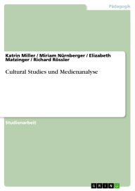 Title: Cultural Studies und Medienanalyse, Author: Katrin Miller