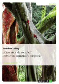 Title: Cien años de soledad. Estructura narrativa y temporal, Author: Dominik Daling