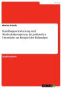 Handlungsorientierung und Methodenkompetenz im politischen Unterricht am Beispiel der Fallanalyse