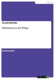 Title: Fluktuation in der Pflege, Author: Arnold Rekittke