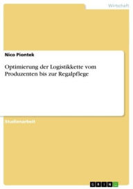 Title: Optimierung der Logistikkette vom Produzenten bis zur Regalpflege, Author: Nico Piontek