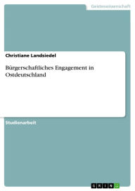 Title: Bürgerschaftliches Engagement in Ostdeutschland, Author: Christiane Landsiedel