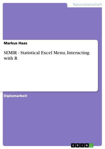 SEMIR - Statistical Excel Menu, Interacting with R: Statistical Excel Menu, Interacting with R