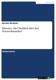 Title: Ethernet - Ein Überblick über den Netzwerkstandard: Ein Überblick über den Netzwerkstandard, Author: Kerstin Kirchner