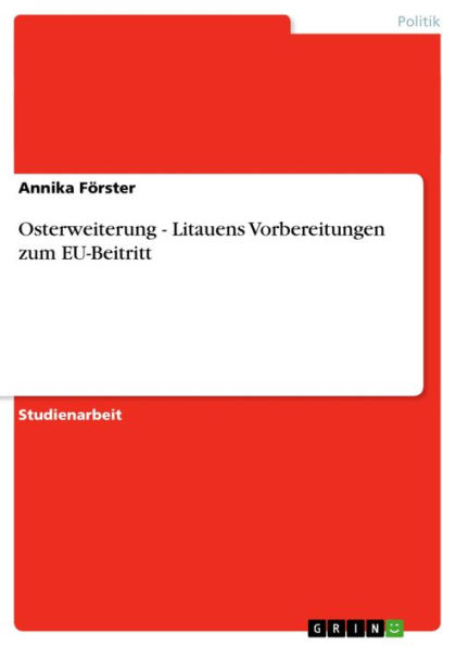 Osterweiterung - Litauens Vorbereitungen zum EU-Beitritt: Litauens Vorbereitungen zum EU-Beitritt