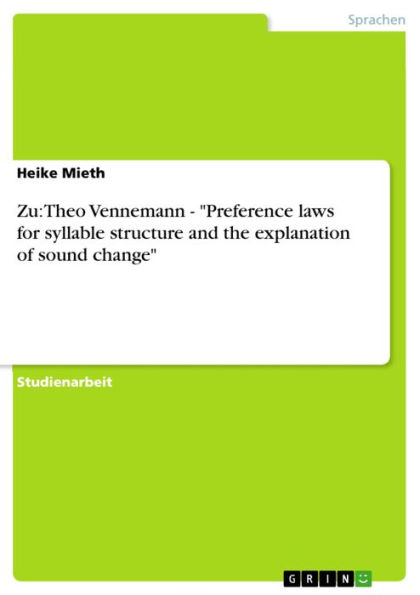 Zu: Theo Vennemann - 'Preference laws for syllable structure and the explanation of sound change': 'Preference laws for syllable structure and the explanation of sound change'