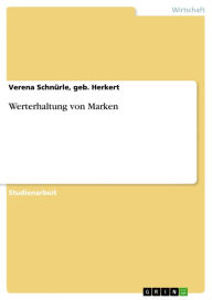 Title: Werterhaltung von Marken, Author: Verena Schnürle