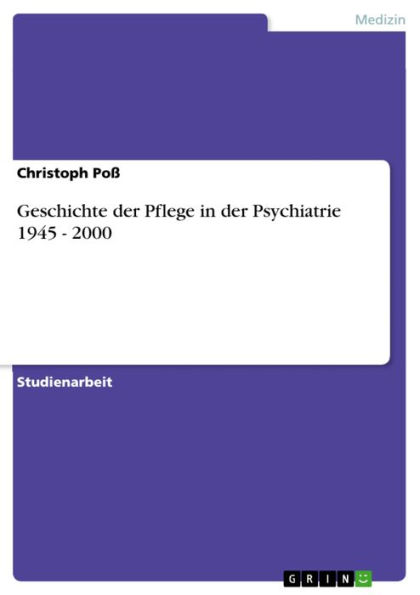 Geschichte der Pflege in der Psychiatrie 1945 - 2000