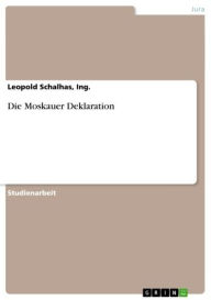 Title: Die Moskauer Deklaration, Author: Leopold Schalhas