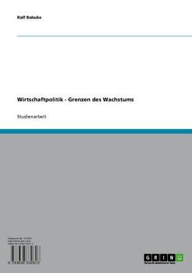 Wirtschaftpolitik - Grenzen des Wachstums: Grenzen des Wachstums