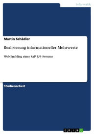 Title: Realisierung informationeller Mehrwerte: Web-Enabling eines SAP R/3 Systems, Author: Martin Schädler