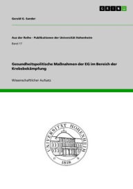 Title: Gesundheitspolitische Maßnahmen der EG im Bereich der Krebsbekämpfung, Author: Gerald G. Sander