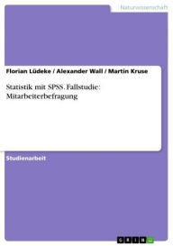 Title: Statistik mit SPSS. Fallstudie: Mitarbeiterbefragung, Author: Florian Lüdeke