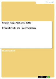 Title: Umweltrecht im Unternehmen, Author: Kirsten Joppa