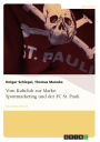 Vom Kultclub zur Marke. Sportmarketing und der FC St. Pauli: vom Kultclub zur Marke