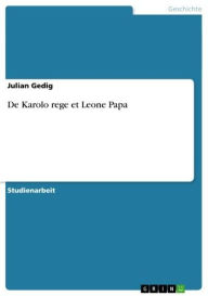 Title: De Karolo rege et Leone Papa, Author: Julian Gedig