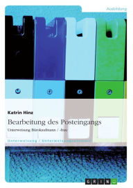 Title: Bearbeitung des Posteingangs: Unterweisung Bürokaufmann / -frau, Author: Katrin Hinz