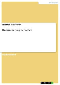 Title: Humanisierung der Arbeit, Author: Thomas Galsterer