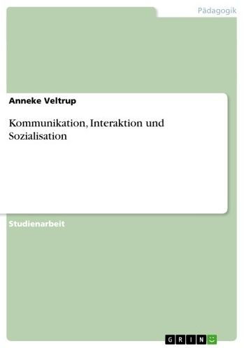 Kommunikation, Interaktion und Sozialisation