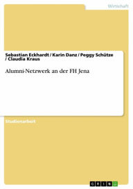 Title: Alumni-Netzwerk an der FH Jena, Author: Sebastian Eckhardt