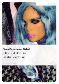 Title: Das Bild der Frau in der Werbung, Author: Tanja Merz
