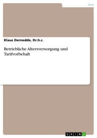 Title: Betriebliche Altersversorgung und Tarifvorbehalt, Author: Klaus Dernedde