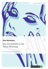 Title: Das Frauenbild in der Nivea-Werbung, Author: Sina Neumann