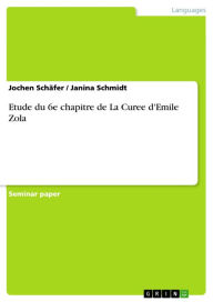 Title: Etude du 6e chapitre de La Curee d'Emile Zola, Author: Jochen Schäfer