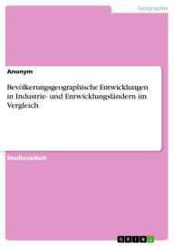 Title: Bevölkerungsgeographische Entwicklungen in Industrie- und Entwicklungsländern im Vergleich, Author: Aonym