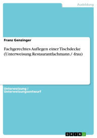 Title: Fachgerechtes Auflegen einer Tischdecke (Unterweisung Restaurantfachmann / -frau), Author: Franz Genzinger