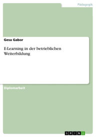 Title: E-Learning in der betrieblichen Weiterbildung, Author: Gesa Gabor