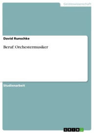 Title: Beruf: Orchestermusiker, Author: David Runschke