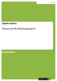 Title: Frauen im Hochleistungssport, Author: Sybille Kaisers