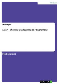 Title: DMP - Disease Management Programme: Disease Management Programme, Author: Anonym