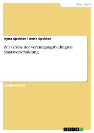 Title: Zur Größe der vereinigungsbedingten Staatsverschuldung, Author: Iryna Spektor